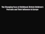 PDF The Changing Face of Childhood: British Children's Portraits and Their Influence in Europe