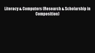 new book Literacy & Computers (Research & Scholarship in Composition)