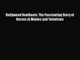 [PDF] Hollywood Hoofbeats: The Fascinating Story of Horses in Movies and Television [PDF] Online