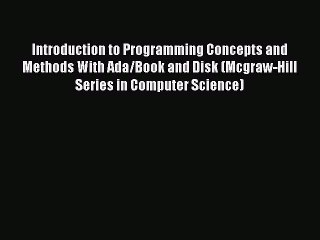 [PDF] Introduction to Programming Concepts and Methods With Ada/Book and Disk (Mcgraw-Hill