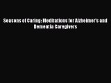 Read Seasons of Caring: Meditations for Alzheimer's and Dementia Caregivers Ebook Free