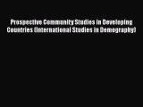 Read Prospective Community Studies in Developing Countries (International Studies in Demography)