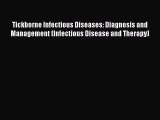 Read Tickborne Infectious Diseases: Diagnosis and Management (Infectious Disease and Therapy)