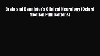 Read Brain and Bannister's Clinical Neurology (Oxford Medical Publications) PDF Online