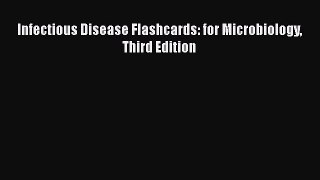 Download Infectious Disease Flashcards: for Microbiology Third Edition Ebook Online