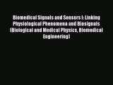 Read Biomedical Signals and Sensors I: Linking Physiological Phenomena and Biosignals (Biological