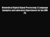 Read Biomedical Digital Signal Processing: C Language Examples and Laboratory Experiments for