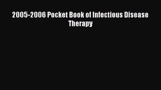 Read 2005-2006 Pocket Book of Infectious Disease Therapy PDF Free