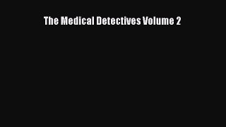 Read The Medical Detectives Volume 2 PDF Free