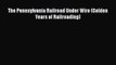 [PDF] The Pennsylvania Railroad Under Wire (Golden Years of Railroading) [Download] Full Ebook