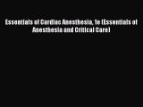 Read Book Essentials of Cardiac Anesthesia 1e (Essentials of Anesthesia and Critical Care)