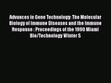 Read Advances in Gene Technology: The Molecular Biology of Immune Diseases and the Immune Response