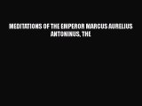 Download MEDITATIONS OF THE EMPEROR MARCUS AURELIUS ANTONINUS THE PDF Free