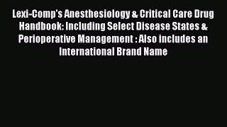 Download Book Lexi-Comp's Anesthesiology & Critical Care Drug Handbook: Including Select Disease