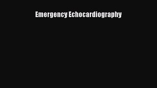 Read Book Emergency Echocardiography ebook textbooks