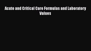 Download Book Acute and Critical Care Formulas and Laboratory Values ebook textbooks