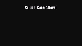 Download Book Critical Care: A Novel PDF Free