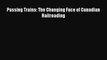 [PDF] Passing Trains: The Changing Face of Canadian Railroading [Download] Full Ebook