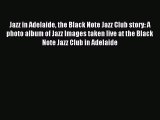 Read Jazz in Adelaide the Black Note Jazz Club story: A photo album of Jazz Images taken live