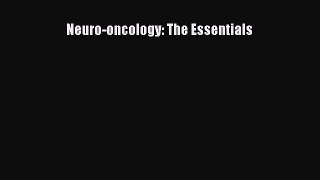 Read Neuro-oncology: The Essentials Ebook Free