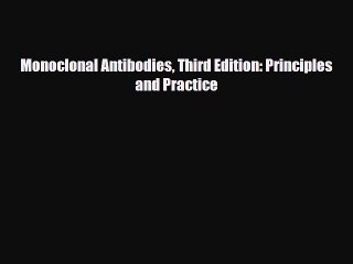 PDF Monoclonal Antibodies Third Edition: Principles and Practice Ebook