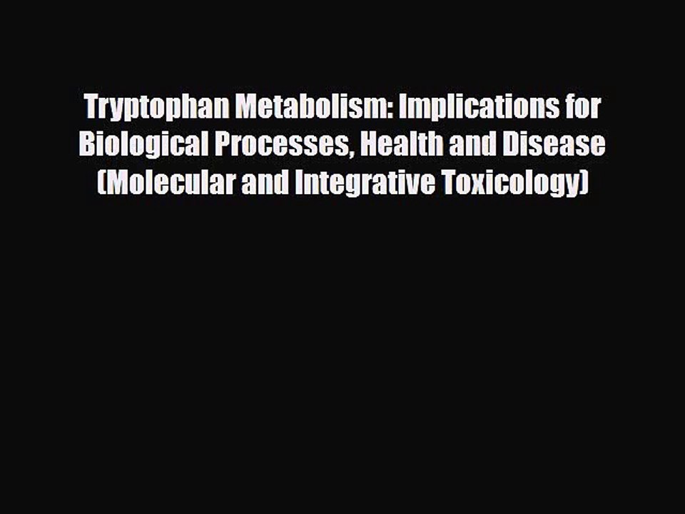 Download Tryptophan Metabolism: Implications for Biological Processes Health and Disease (Molecular