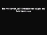 PDF The Prokaryotes Vol. 5: Proteobacteria: Alpha and Beta Subclasses PDF Book Free