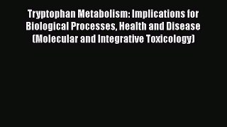 Download Book Tryptophan Metabolism: Implications for Biological Processes Health and Disease
