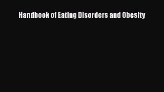 Read Book Handbook of Eating Disorders and Obesity E-Book Free