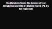 Read Book The Metabolic Storm: The Science of Your Metabolism and Why It's Making You Fat (P.S.