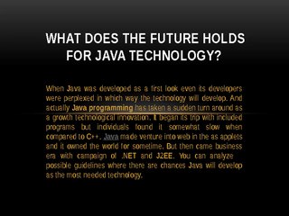 Get Rid of future holds for Java technology? For Good