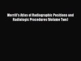Read Merrill's Atlas of Radiographic Positions and Radiologic Procedures (Volume Two) Ebook