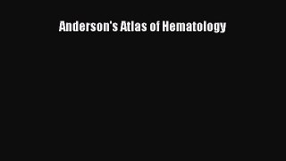 Download Anderson's Atlas of Hematology Ebook Free