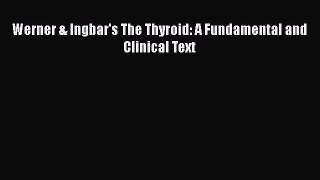 Download Book Werner & Ingbar's The Thyroid: A Fundamental and Clinical Text E-Book Free