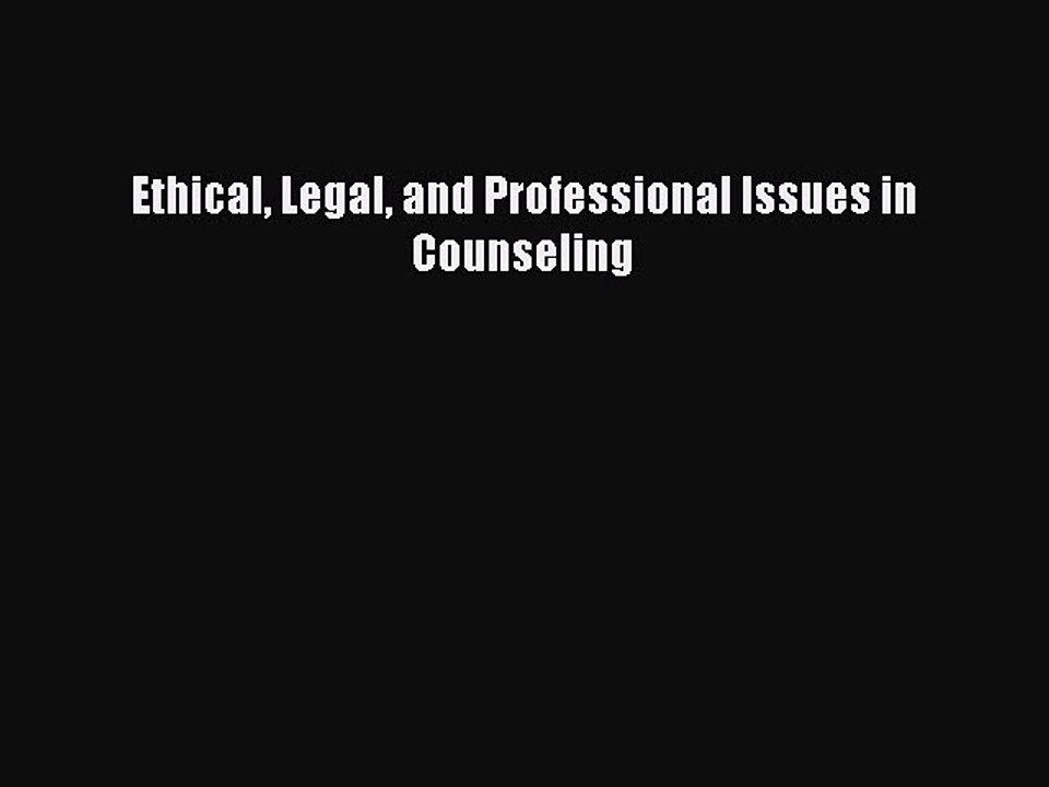 Read Ethical Legal and Professional Issues in Counseling Ebook Free