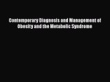 Download Book Contemporary Diagnosis and Management of Obesity and the Metabolic Syndrome E-Book