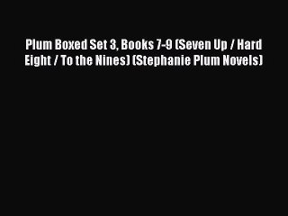 Read Plum Boxed Set 3 Books 7-9 (Seven Up / Hard Eight / To the Nines) (Stephanie Plum Novels)