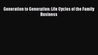 [Download] Generation to Generation: Life Cycles of the Family Business PDF Online