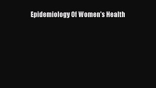 Read Book Epidemiology Of Women's Health E-Book Free