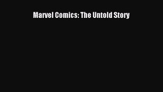 [Download] Marvel Comics: The Untold Story Read Free