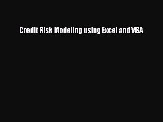 [Download] Credit Risk Modeling using Excel and VBA PDF Online