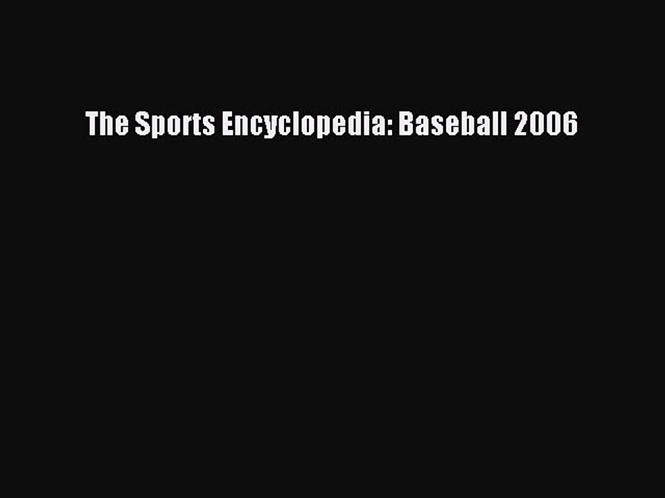 Download The Sports Encyclopedia: Baseball 2006 Ebook Online