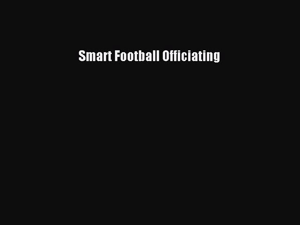 Read Smart Football Officiating Ebook Free