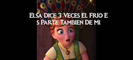 Frozen Y Frozen Fever  Elsa Dice Tres Veces  El Frío Es Parte Tambien De Mi Alreves.