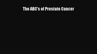 Download The ABC's of Prostate Cancer Ebook Online