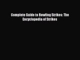 Read Complete Guide to Bowling Strikes: The Encyclopedia of Strikes Ebook Free