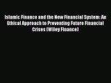 [Download] Islamic Finance and the New Financial System: An Ethical Approach to Preventing