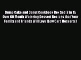 Download Dump Cake and Donut Cookbook Box Set (2 in 1): Over 60 Mouth Watering Dessert Recipes