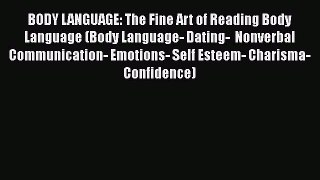 [PDF] BODY LANGUAGE: The Fine Art of Reading Body Language (Body Language- Dating-  Nonverbal