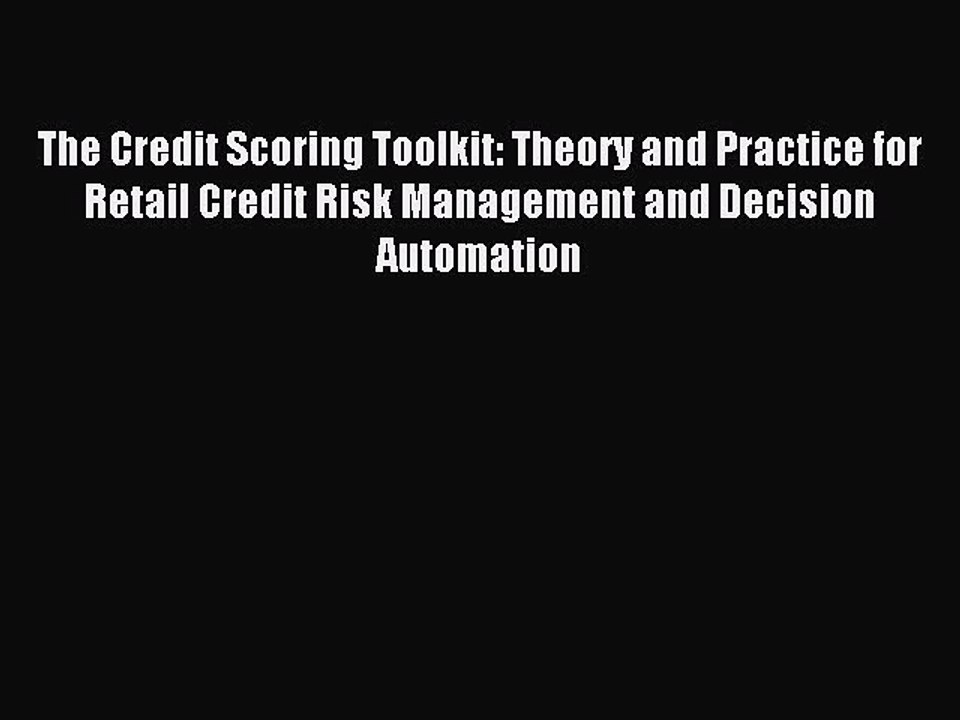 [Download] The Credit Scoring Toolkit: Theory and Practice for Retail Credit Risk Management